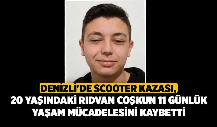 Denizli'de Scooter Kazası, 20 Yaşındaki Rıdvan Coşkun 11 Günlük Yaşam Mücadelesini Kaybetti