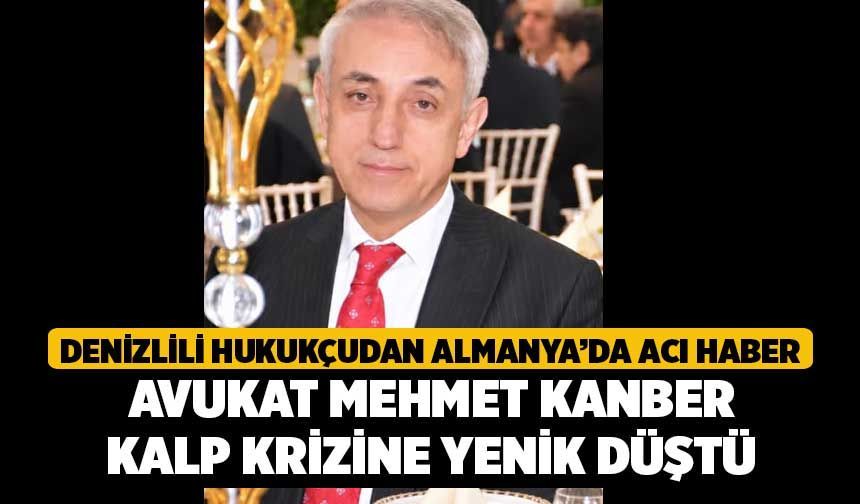 Denizlili Hukukçudan Almanya’da Acı Haber, Avukat Mehmet Kanber Kalp Krizine Yenik Düştü