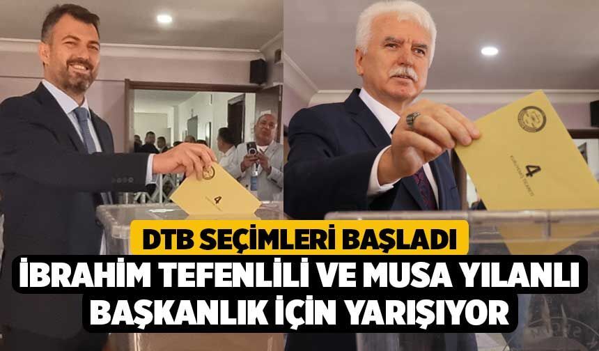 DTB Seçimleri Başladı, İbrahim Tefenlili ve Musa Yılanlı Başkanlık için Yarışıyor