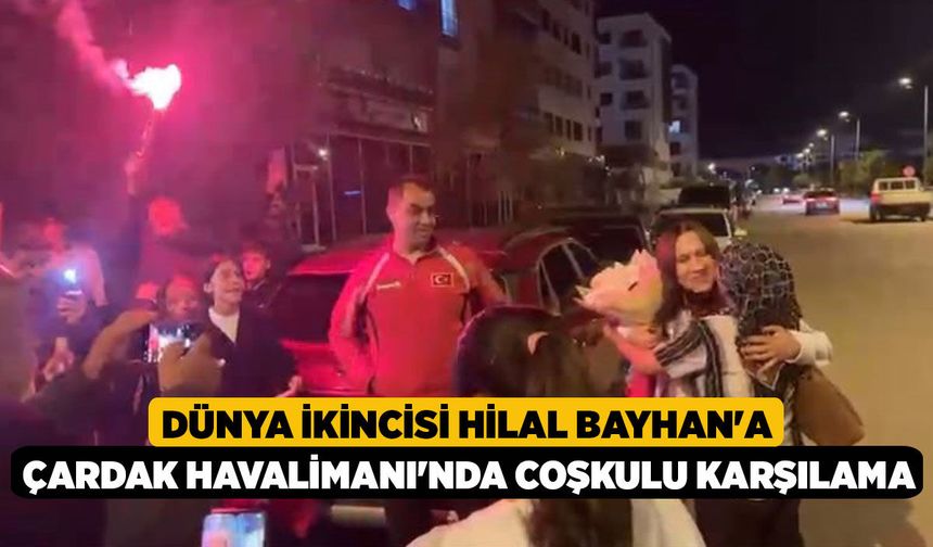 Dünya İkincisi Hilal Bayhan'a Çardak Havalimanı'nda Coşkulu Karşılama