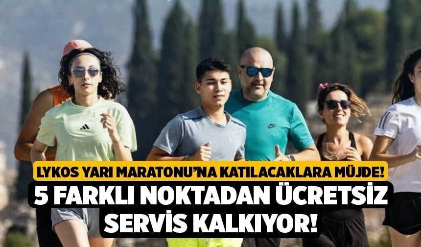Lykos Yarı Maratonu’na Katılacaklara Müjde! 5 Farklı Noktadan Ücretsiz Servis Kalkıyor!