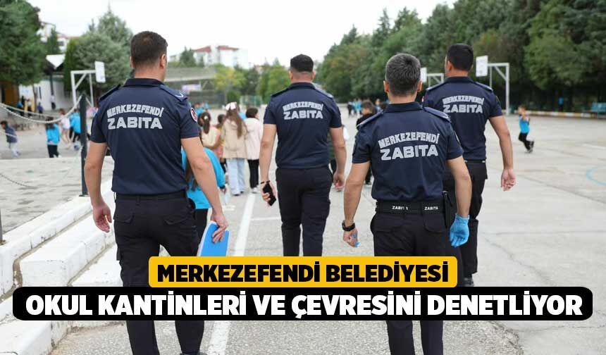 Merkezefendi Belediyesi Okul Kantinleri ve Çevresini Denetliyor