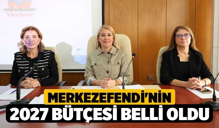 Merkezefendi'nin 2027 Bütçesi Belli Oldu