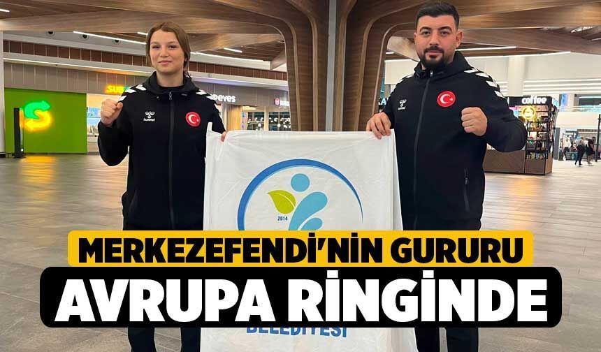 Merkezefendi'nin Gururu Avrupa Ringinde