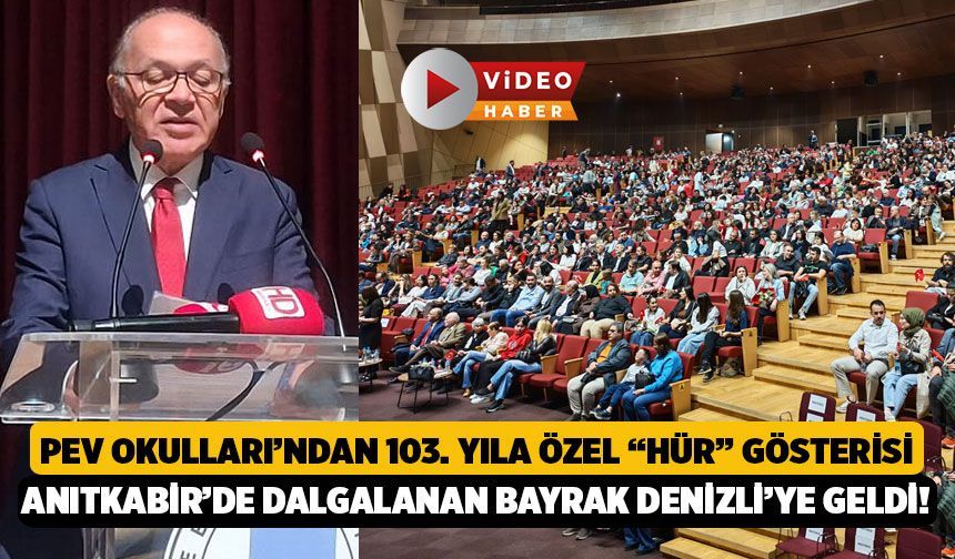 PEV Okulları’ndan 103. Yıla Özel “Hür” Gösterisi: Anıtkabir’de Dalgalanan Bayrak Denizli’ye Geldi!