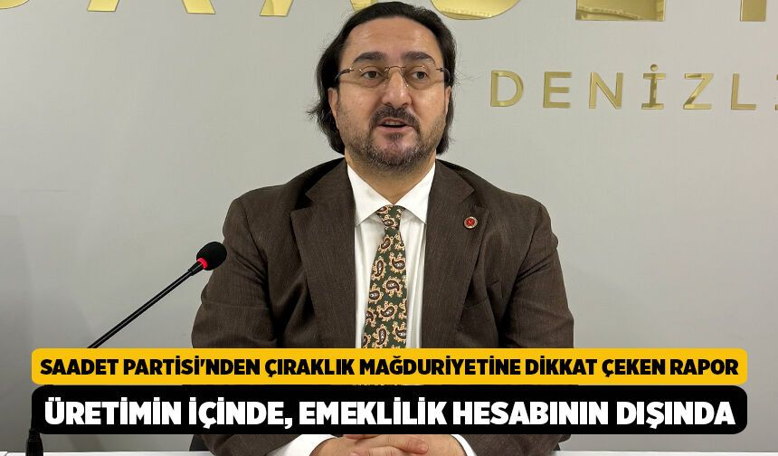 Saadet Partisi'nden Çıraklık Mağduriyetine Dikkat Çeken Rapor: "Üretimin İçinde, Emeklilik Hesabının Dışında"