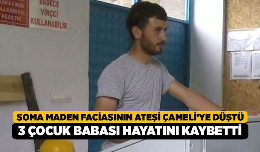 Maden Faciasında Çameli'ye Ateş Düştü: 3 Çocuk Babası Halit Ersay Hayatını Kaybetti!