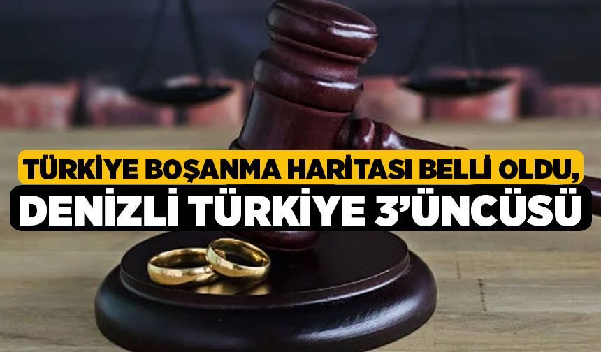 Türkiye Boşanma Haritası Belli Oldu, Denizli Türkiye 3’üncüsü!