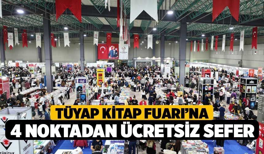 TÜYAP Kitap Fuarı’na 4 Noktadan Ücretsiz Sefer!