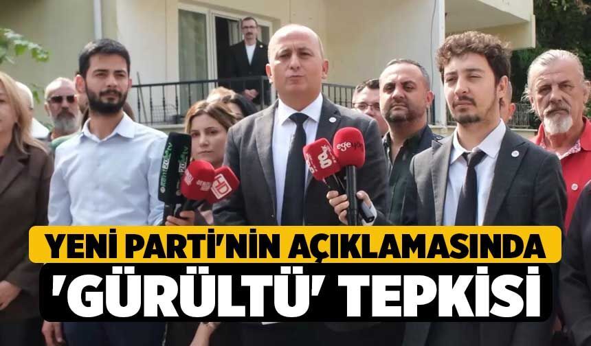 Yeni Parti'nin Açıklamasında 'Gürültü' Tepkisi