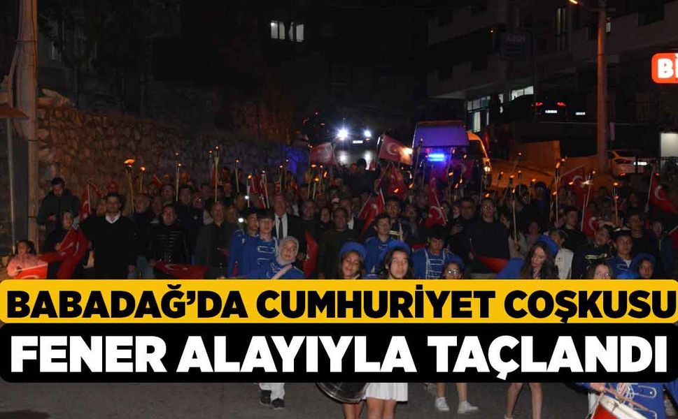 Babadağ’da Cumhuriyet coşkusu fener alayıyla taçlandı