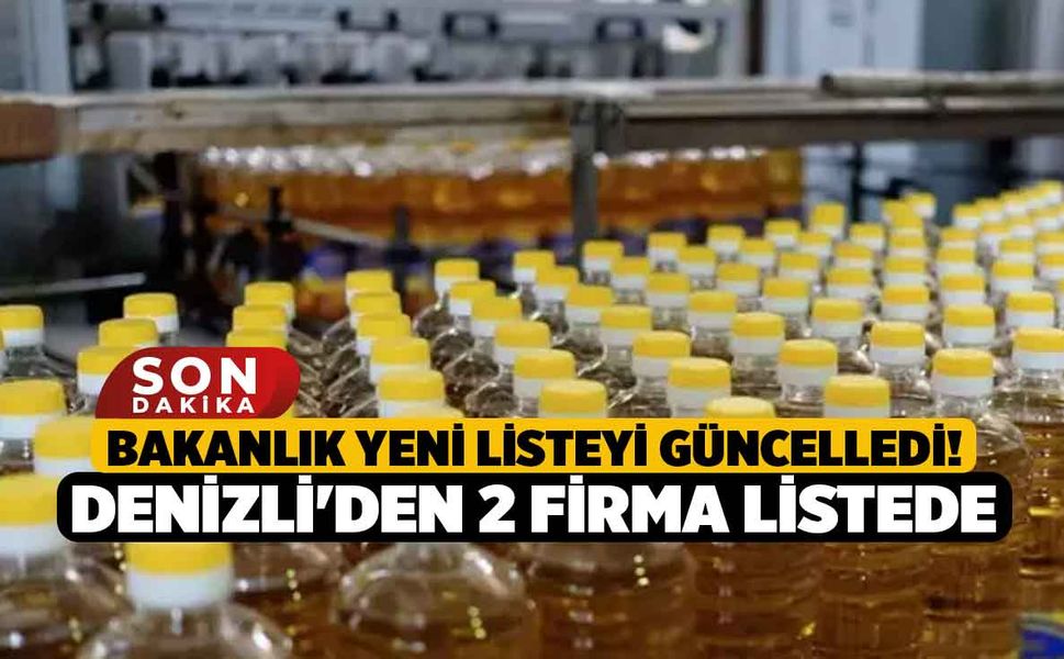 Bakanlık Yeni Listeyi Güncelledi! Denizli'den 2 Firma Listede