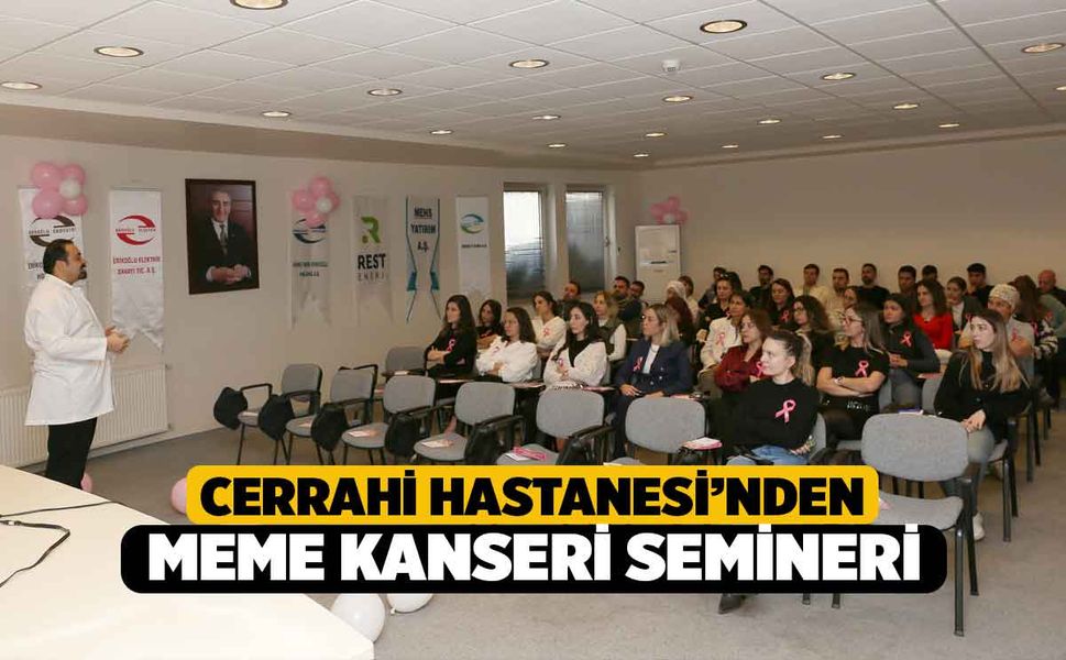 Cerrahi Hastanesi'nden Erbakır ve Erikoğlu'nda Meme Kanseri Semineri