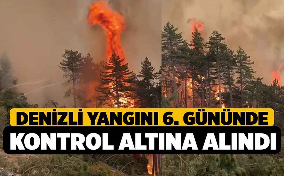 Denizli'de Orman Yangını 6. Gününde Kontrol Altına Alındı