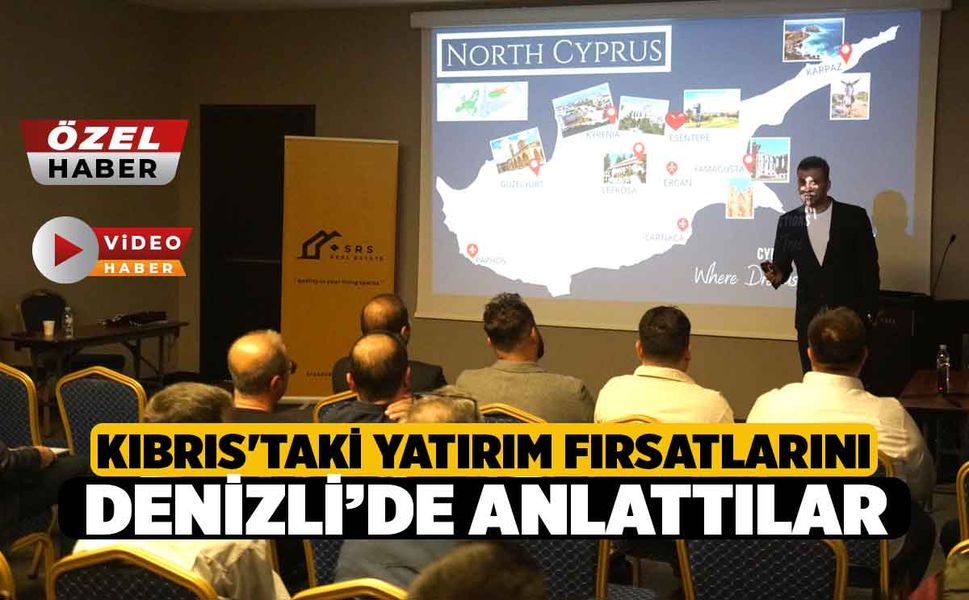 DENİZLİ’DE İLK KIBRIS GAYRİMENKUL FİRMASI LANSMANI