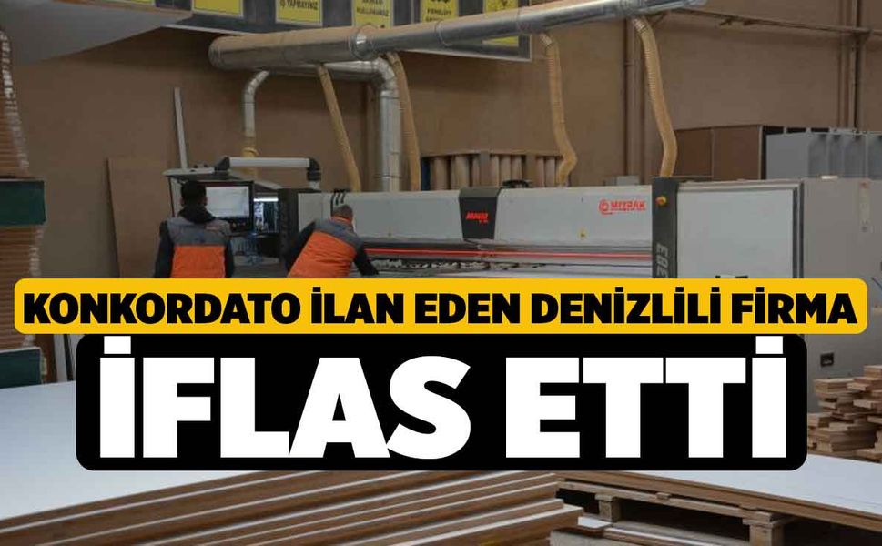 Konkordato İlan Eden Denizlili Firma İflas Etti