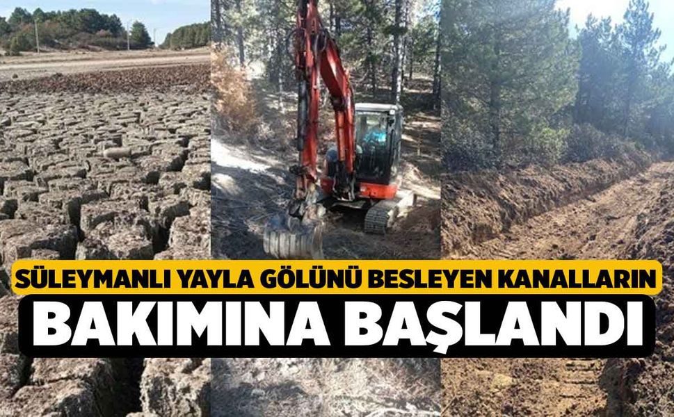 Süleymanlı Yayla Gölünü besleyen kanalların bakımına başlandı