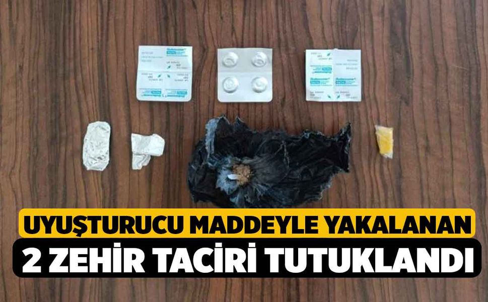 Uyuşturucu maddeyle yakalanan 2 zehir taciri tutuklandı