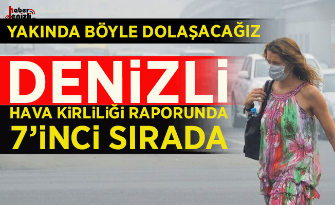 denizli hava kirliliğinde 7inci sırada denizli haber haberdenizli