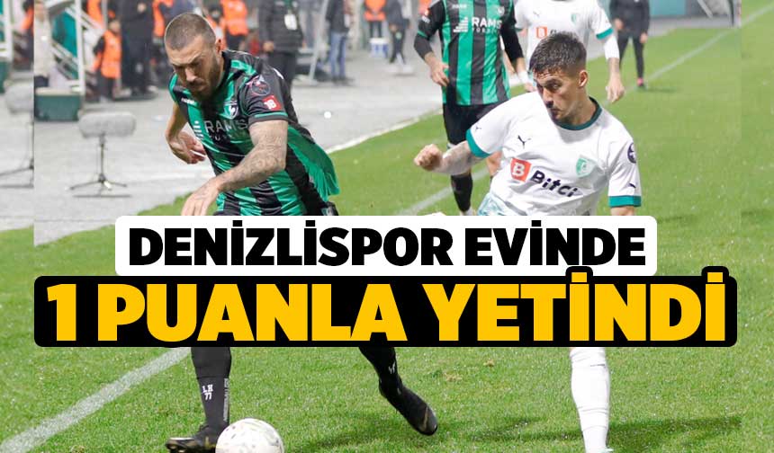 Denizlispor Evinde Puanla Yetindi Denizli Haber Haberdenizli Com