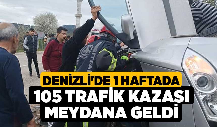 Denizli'de 1 Haftada 105 Trafik Kazası Meydana Geldi - Denizli Haber L ...