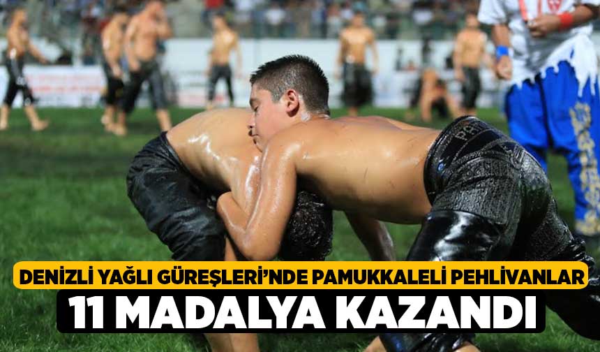 Denizli Ya L G Re Lerinde Pamukkaleli Pehlivanlar Madalya Kazand