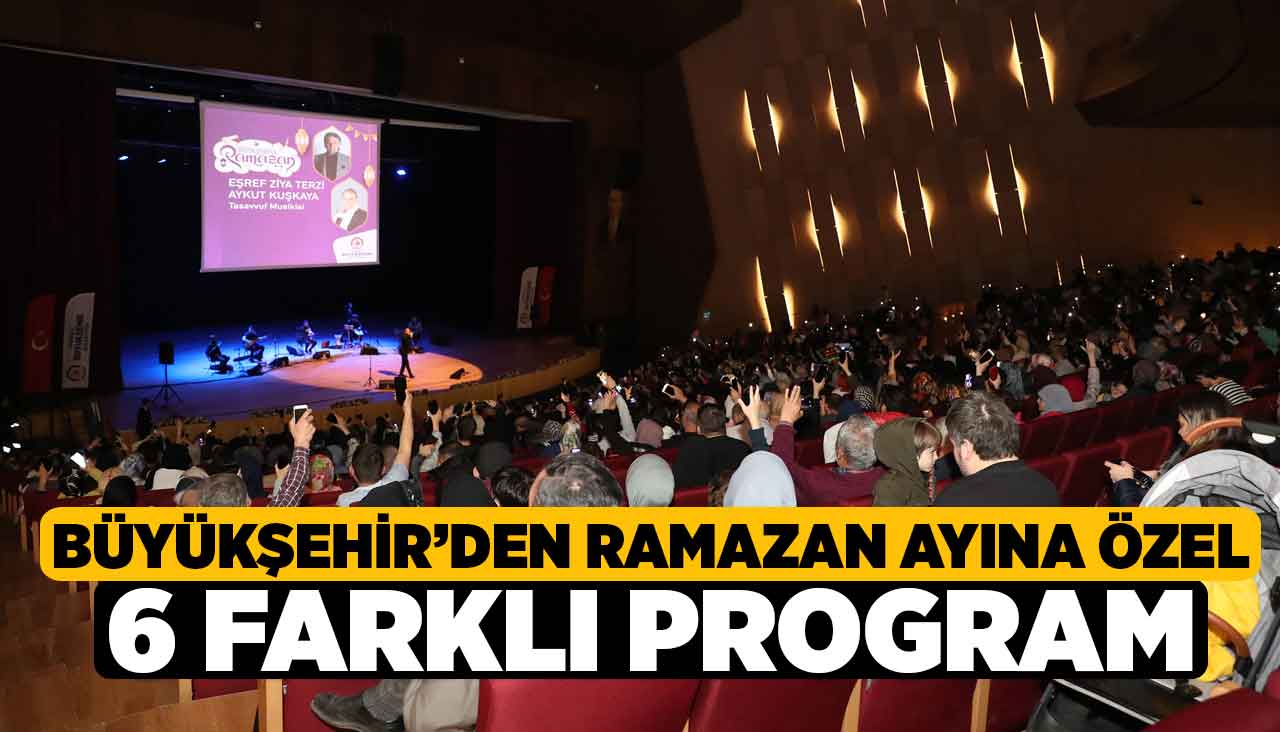Buyuksehirden Ramazan Ayina Ozel 6 Farkli Program 1