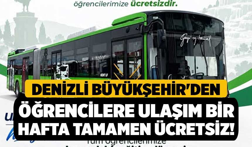 Denizli Büyükşehir'den Öğrencilere Ulaşım Bir Hafta Tamamen Ücretsiz!