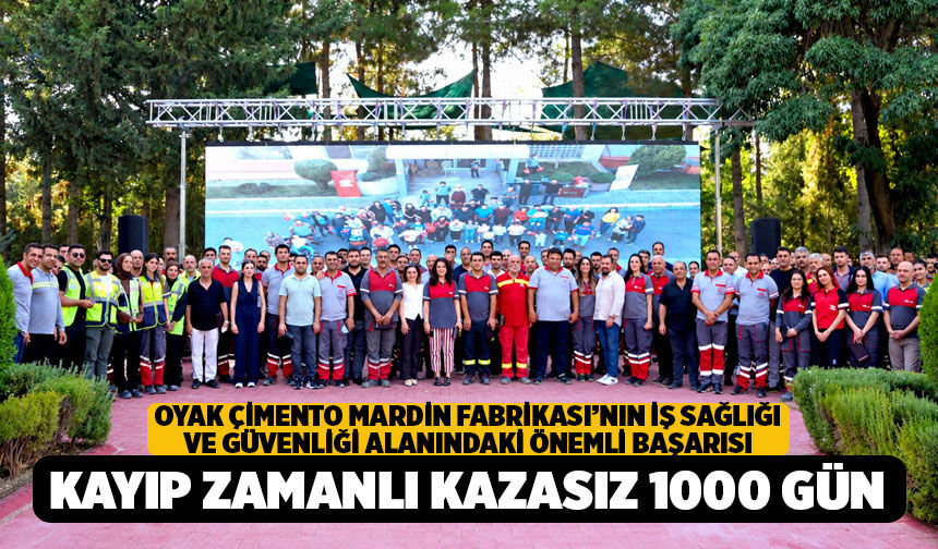 OYAK Çimento Mardin Fabrikası’nın iş sağlığı ve güvenliği alanındaki önemli başarısı, Kayıp Zamanlı Kazasız 1000 Gün